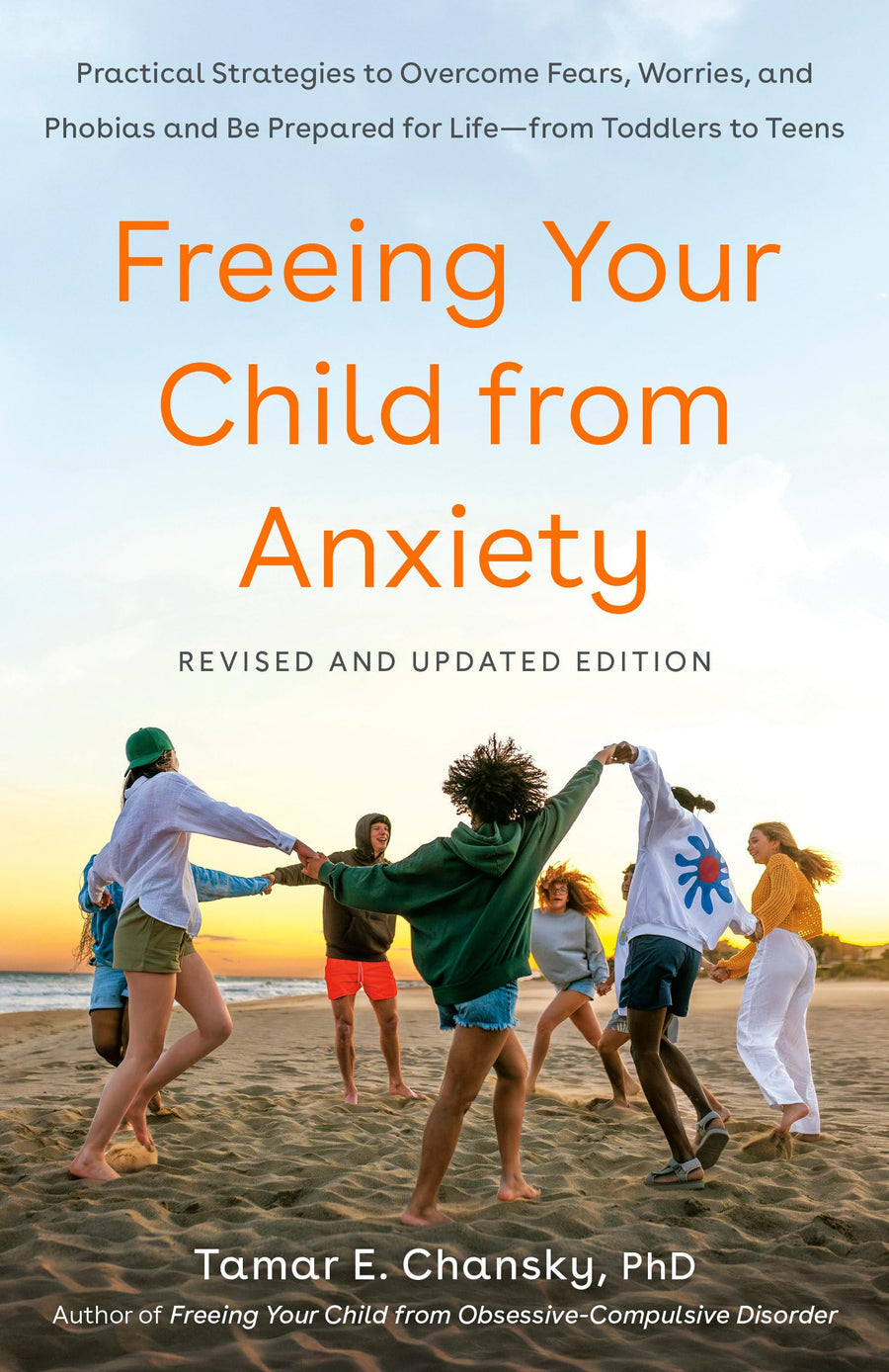 Used - Very Good | Freeing Your Child from Anxiety: Practical Strategies to Overcome Fears, Worries, and Phobias and Be Prepared for Life--From Toddlers to Teens -- Tamar Chansky, Paperback