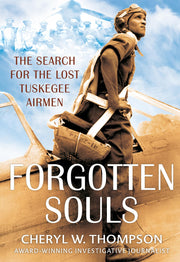 Forgotten Souls: The Search for the Lost Tuskegee Airmen by Thompson, Cheryl W.