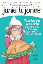 Junie B. Jones #28: Turkeys We Have Loved and Eaten (and Other Thankful Stuff) by Park, Barbara