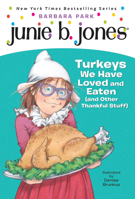 Junie B. Jones #28: Turkeys We Have Loved and Eaten (and Other Thankful Stuff) -- Barbara Park, Paperback