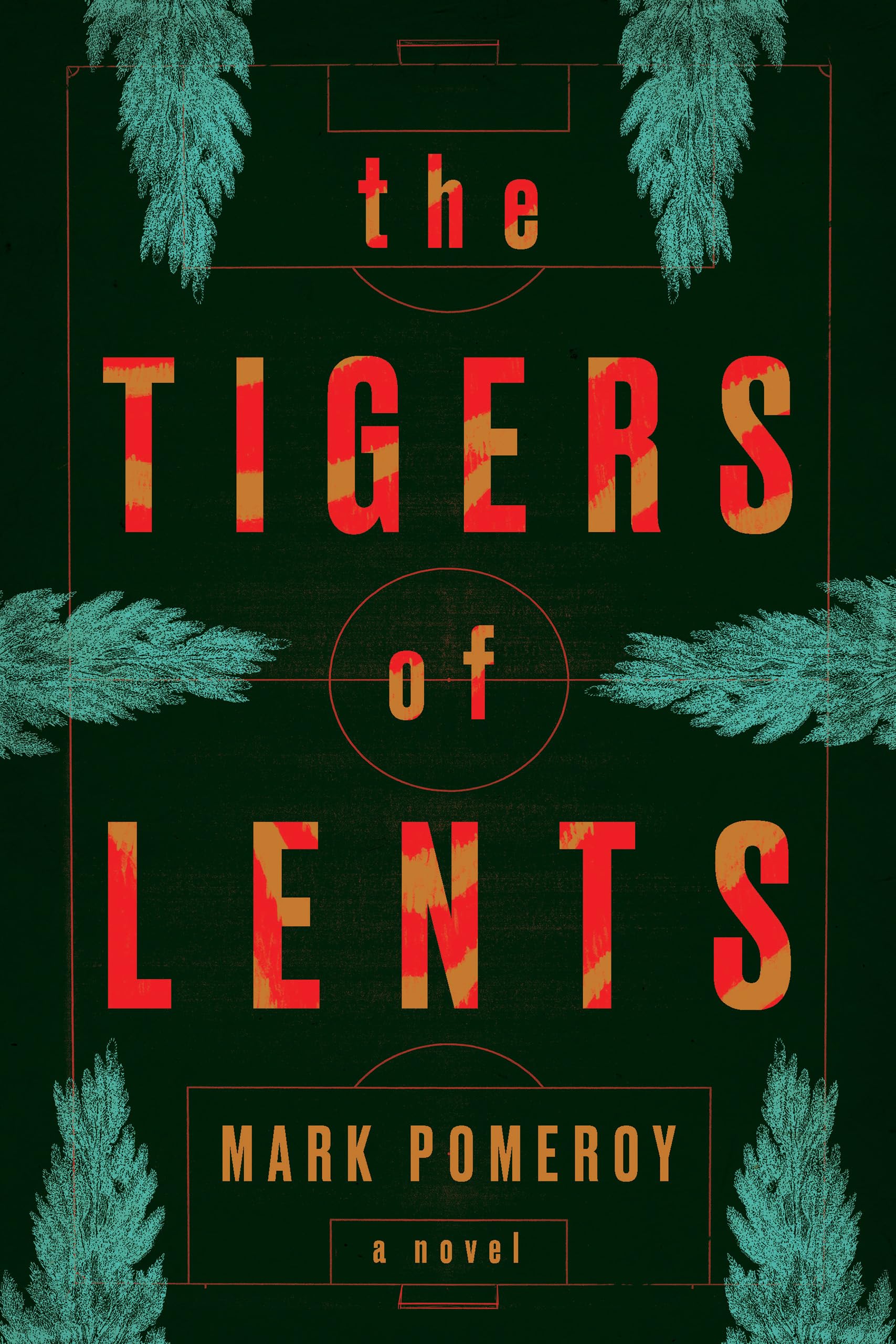 The Tigers of Lents by Pomeroy, Mark