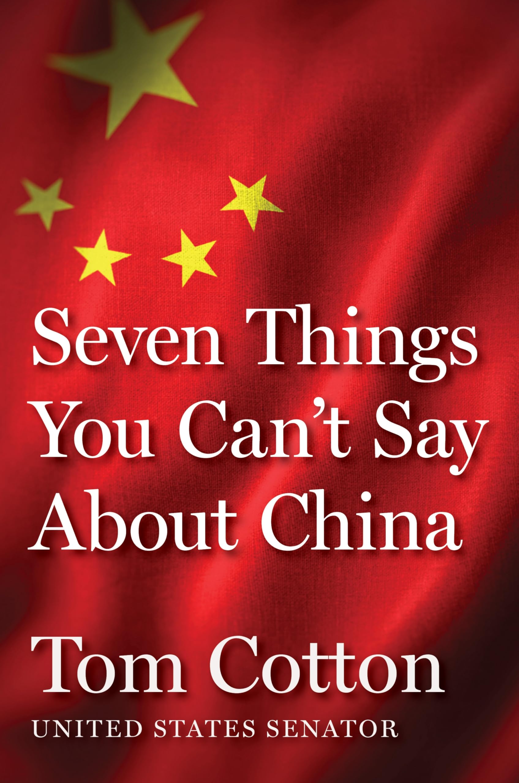 Seven Things You Can't Say about China by Cotton, Tom