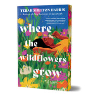Where the Wildflowers Grow (Deluxe Edition) by Shelton Harris, Terah