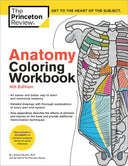 Anatomy Coloring Workbook, 4th Edition: An Easier and Better Way to Learn Anatomy -- The Princeton Review, Paperback
