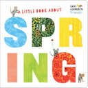 A Little Book about Spring (Leo Lionni's Friends): A Spring Board Book for Babies and Toddlers -- Leo Lionni, Board Book