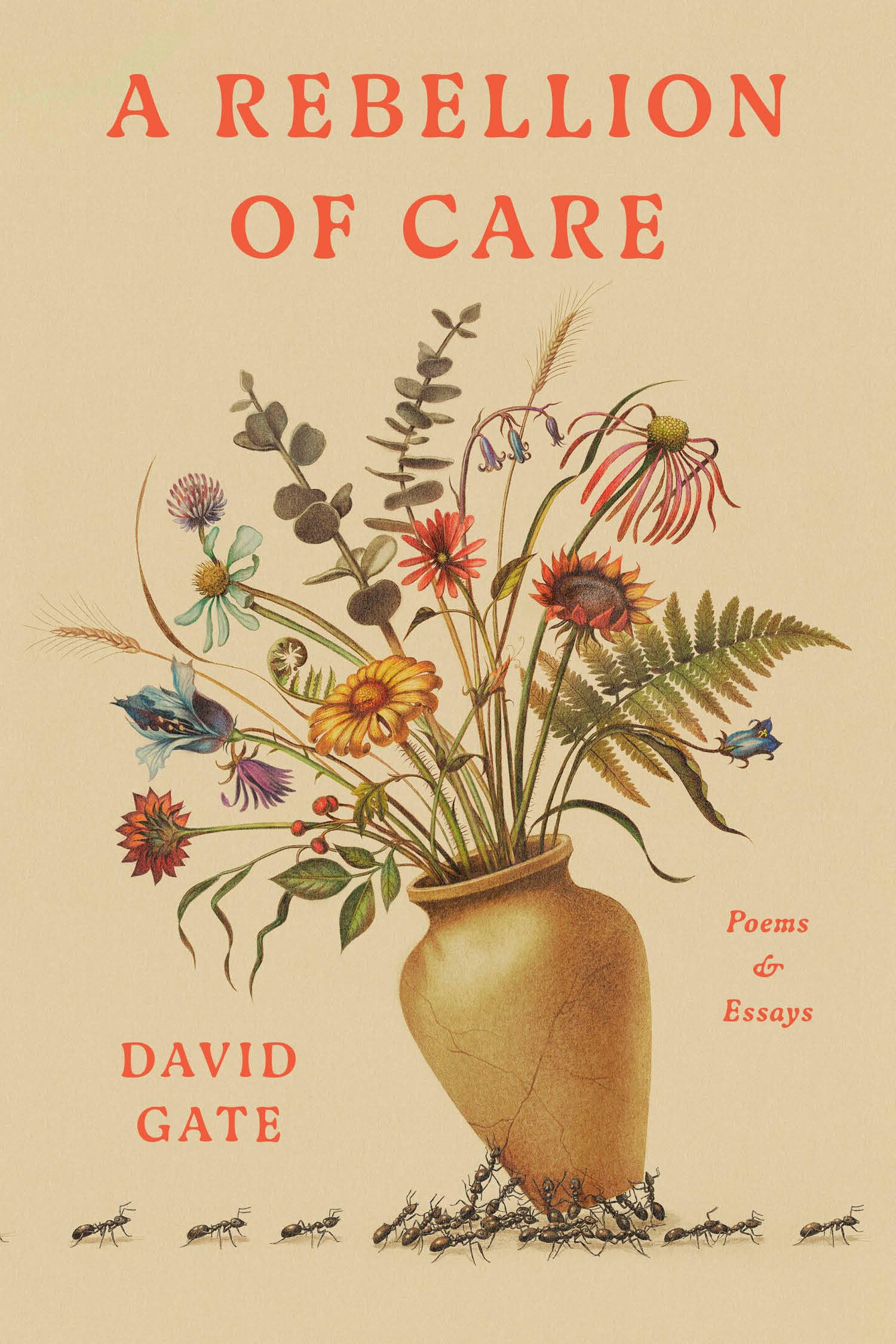 A Rebellion of Care: Poems and Essays by Gate, David