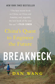 Breakneck: China's Quest to Engineer the Future by Wang, Dan