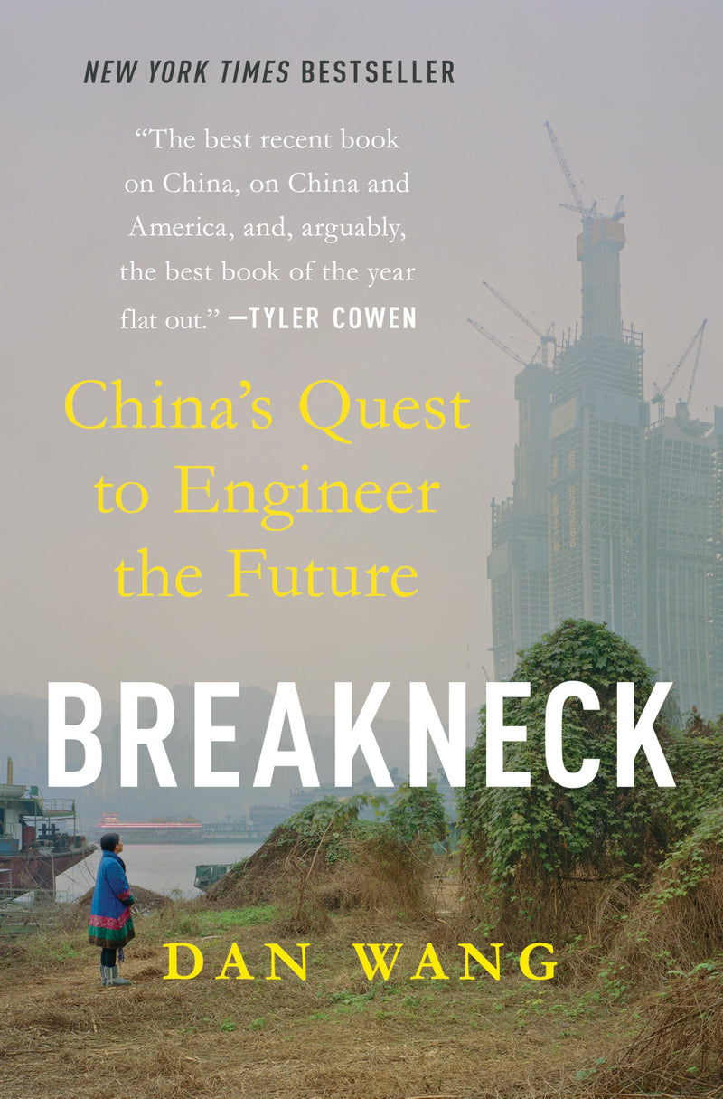 Breakneck: China's Quest to Engineer the Future by Wang, Dan