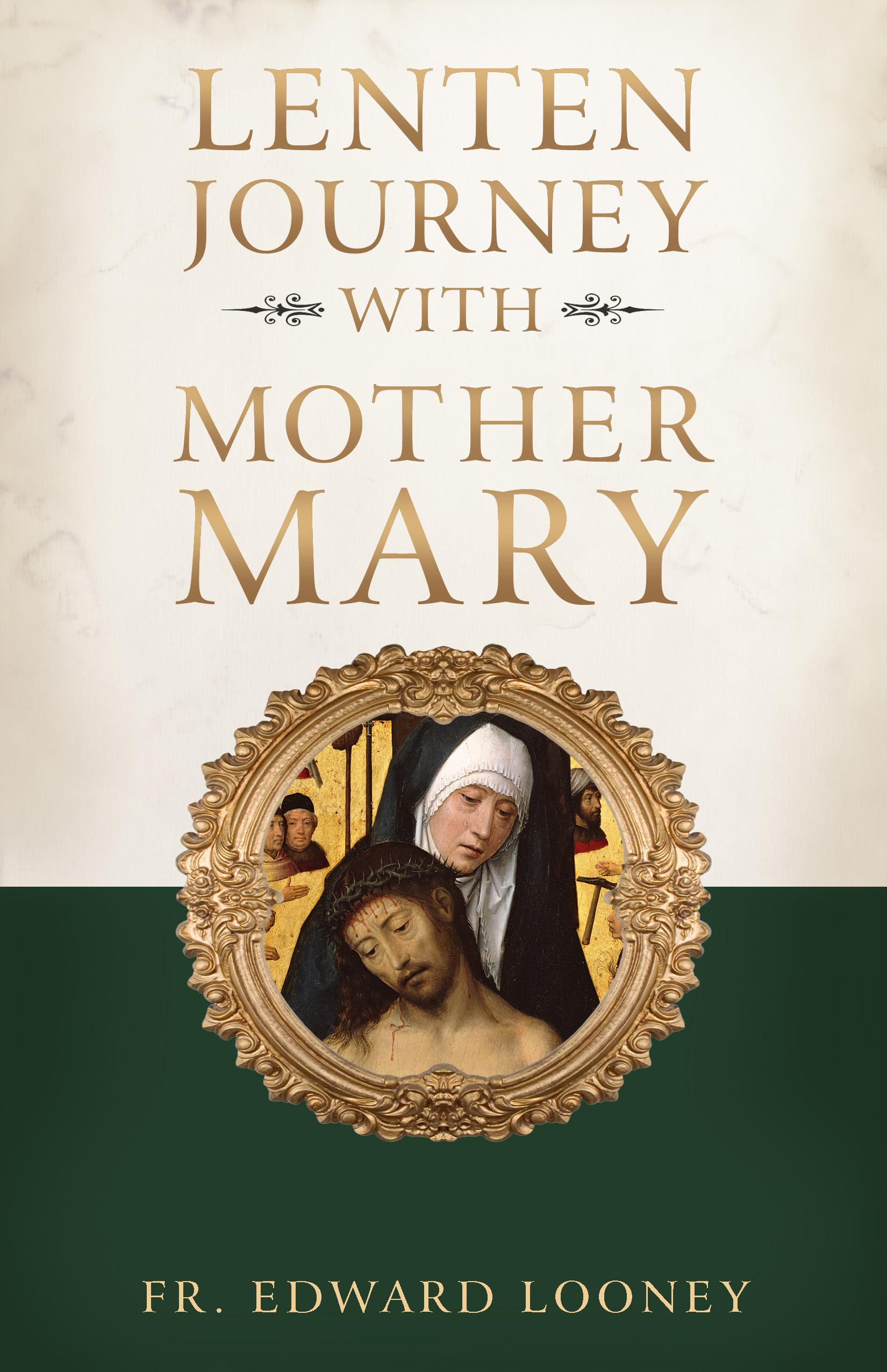 Lenten Journey with Mother Mary by Looney, Edward