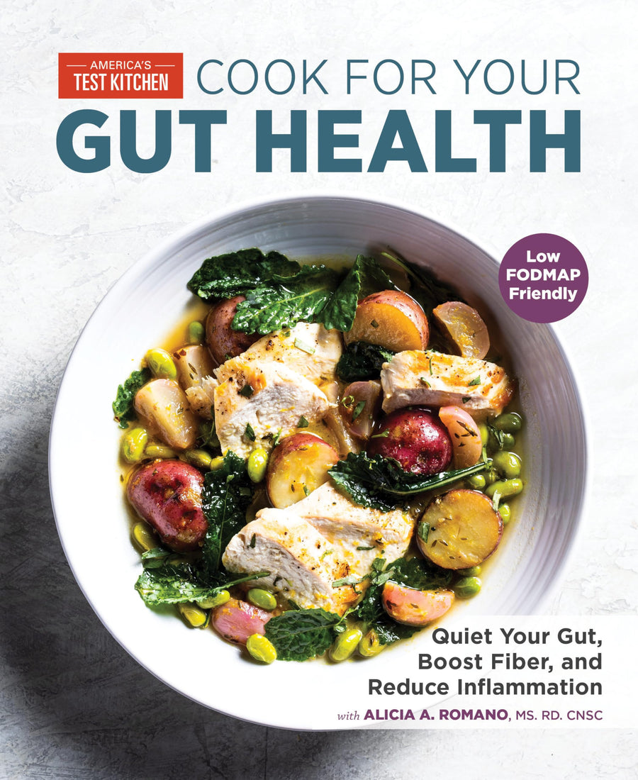 Cook for Your Gut Health: Quiet Your Gut, Boost Fiber, and Reduce Inflammation -- America's Test Kitchen, Paperback