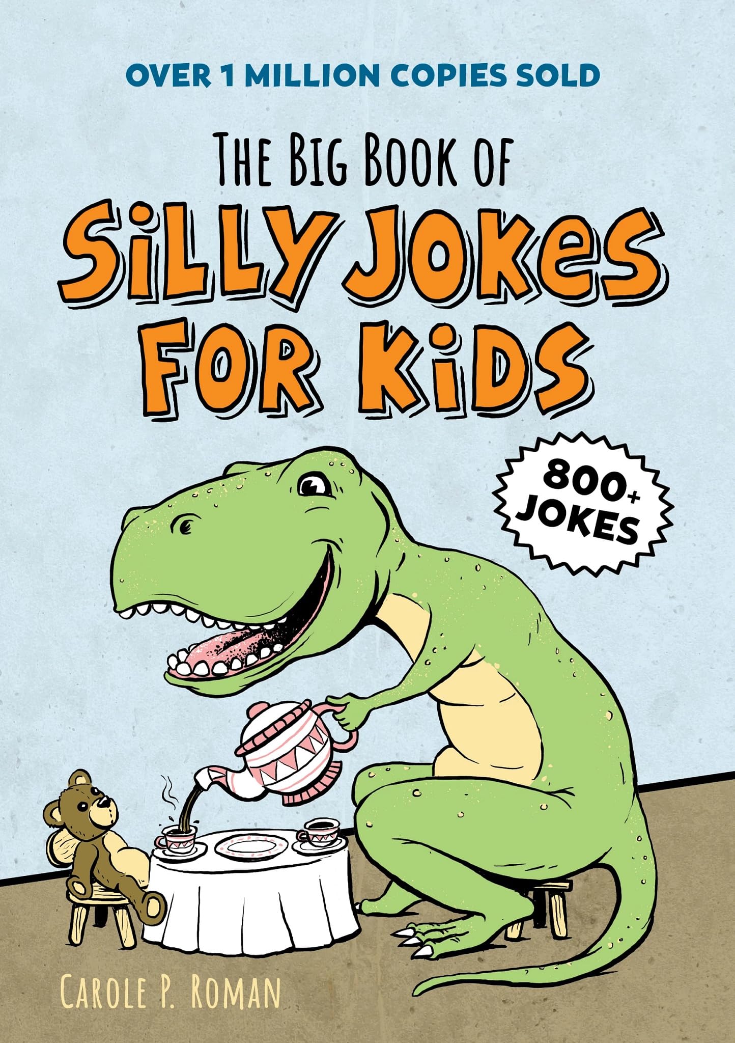 The Big Book of Silly Jokes for Kids by Roman, Carole