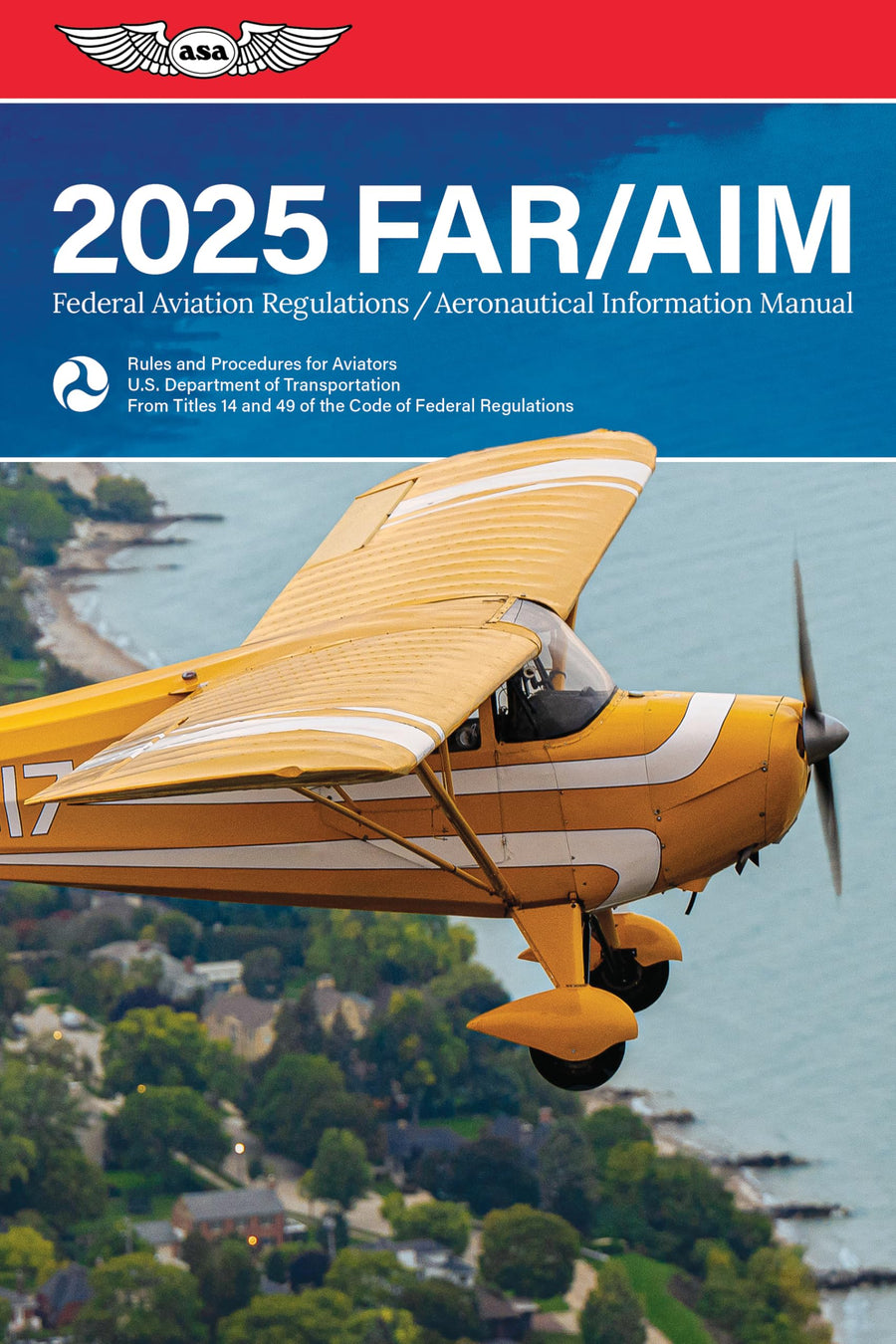 Far/Aim 2025: Federal Aviation Regulations/Aeronautical Information Manual -- Federal Aviation Administration (FAA)/Av, Paperback