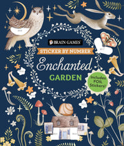 Brain Games - Sticker by Number: Enchanted Garden: Includes Foil Stickers! by Publications International Ltd