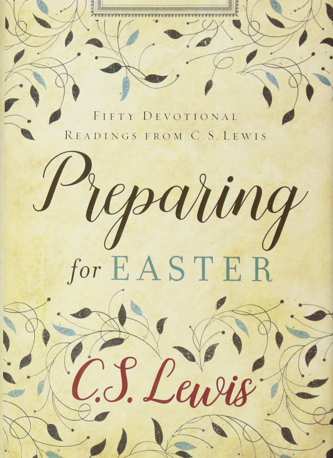 Preparing for Easter: Fifty Devotional Readings from C. S. Lewis by Lewis, C. S.