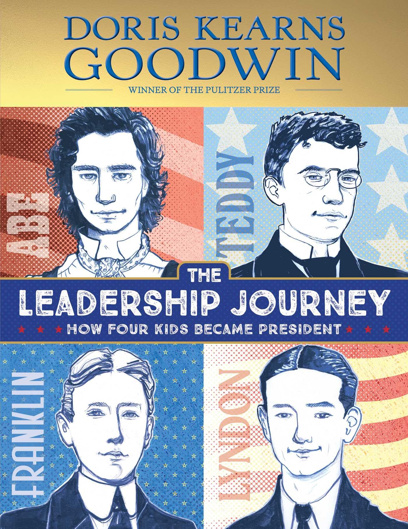 The Leadership Journey: How Four Kids Became President by Goodwin, Doris Kearns