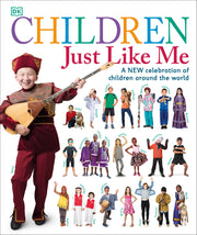 Children Just Like Me: A New Celebration of Children Around the World by DK