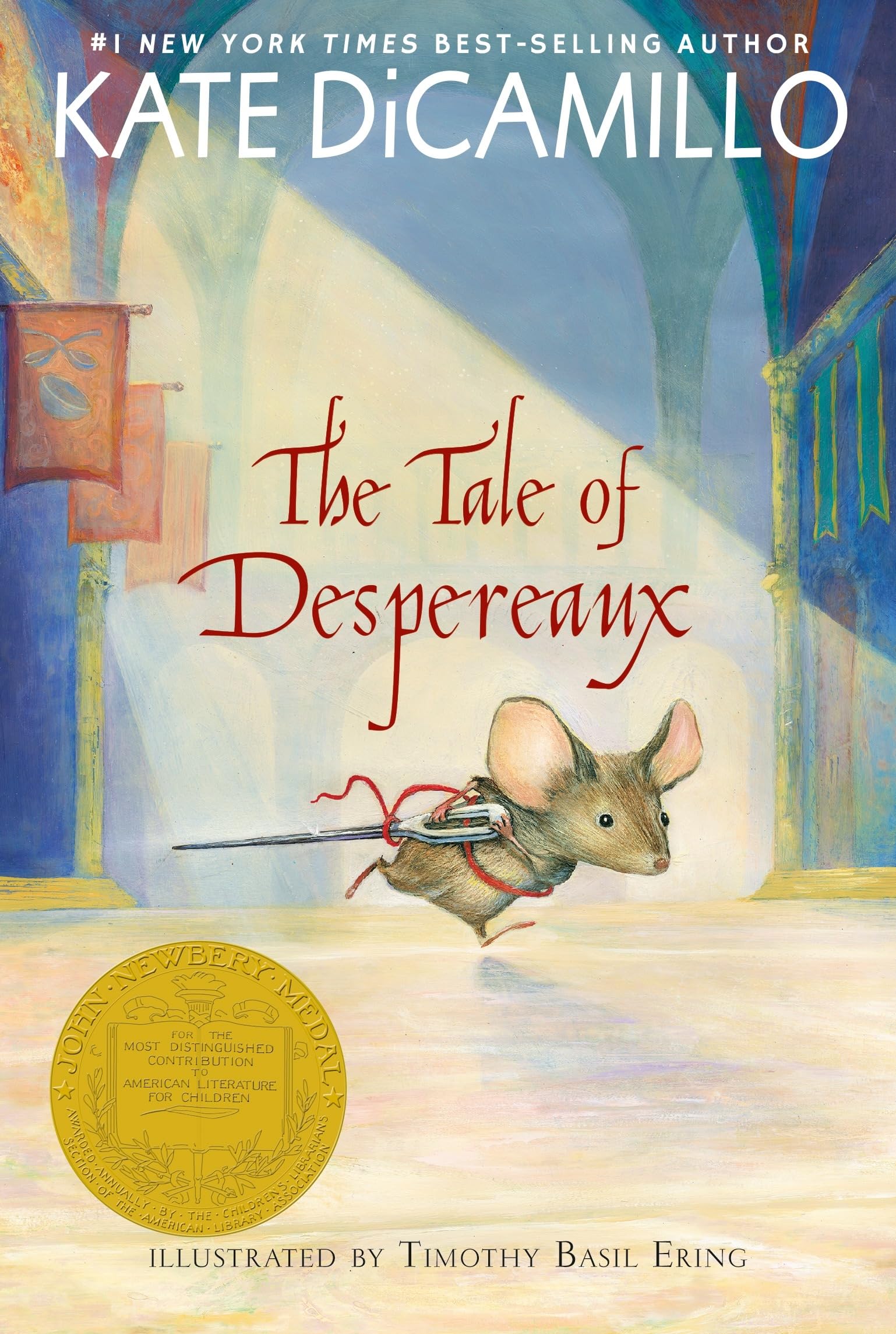 The Tale of Despereaux: Being the Story of a Mouse, a Princess, Some Soup, and a Spool of Thread by DiCamillo, Kate