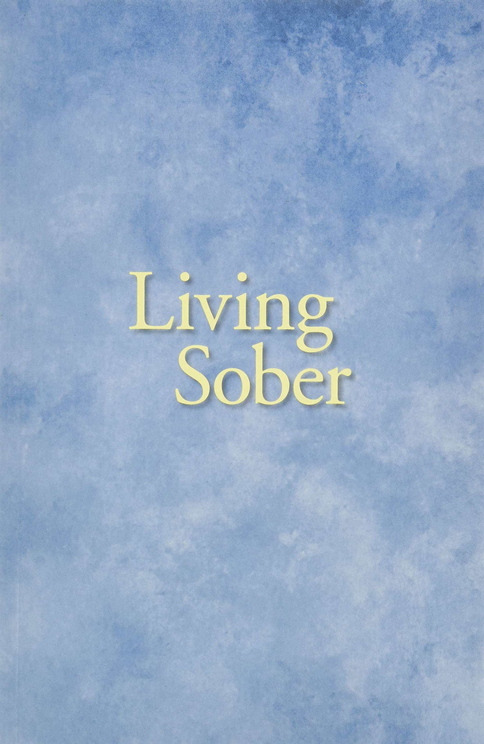 Living Sober Trade Edition by Anonymous