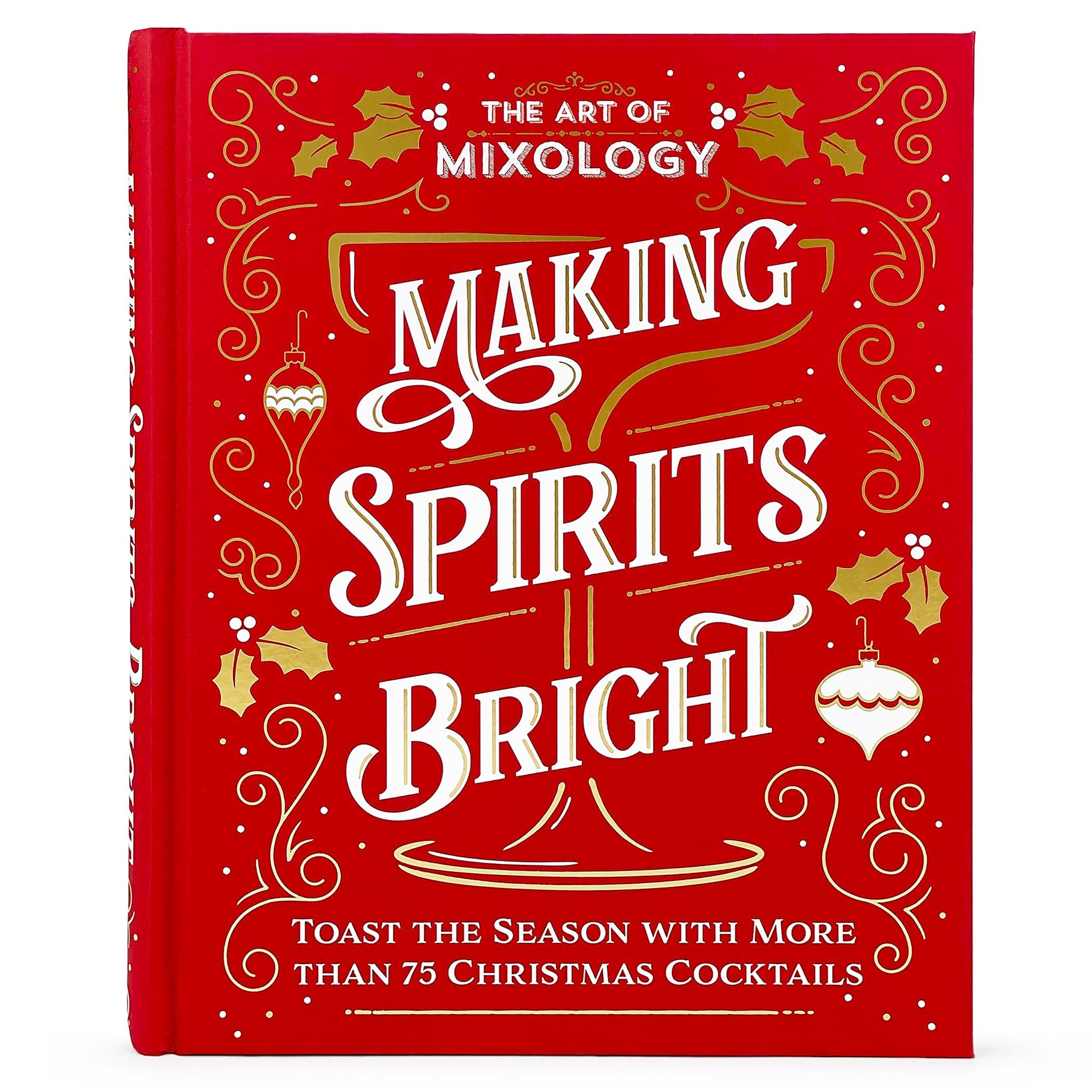 The Art of Mixology: Making Spirits Bright by Parragon Books