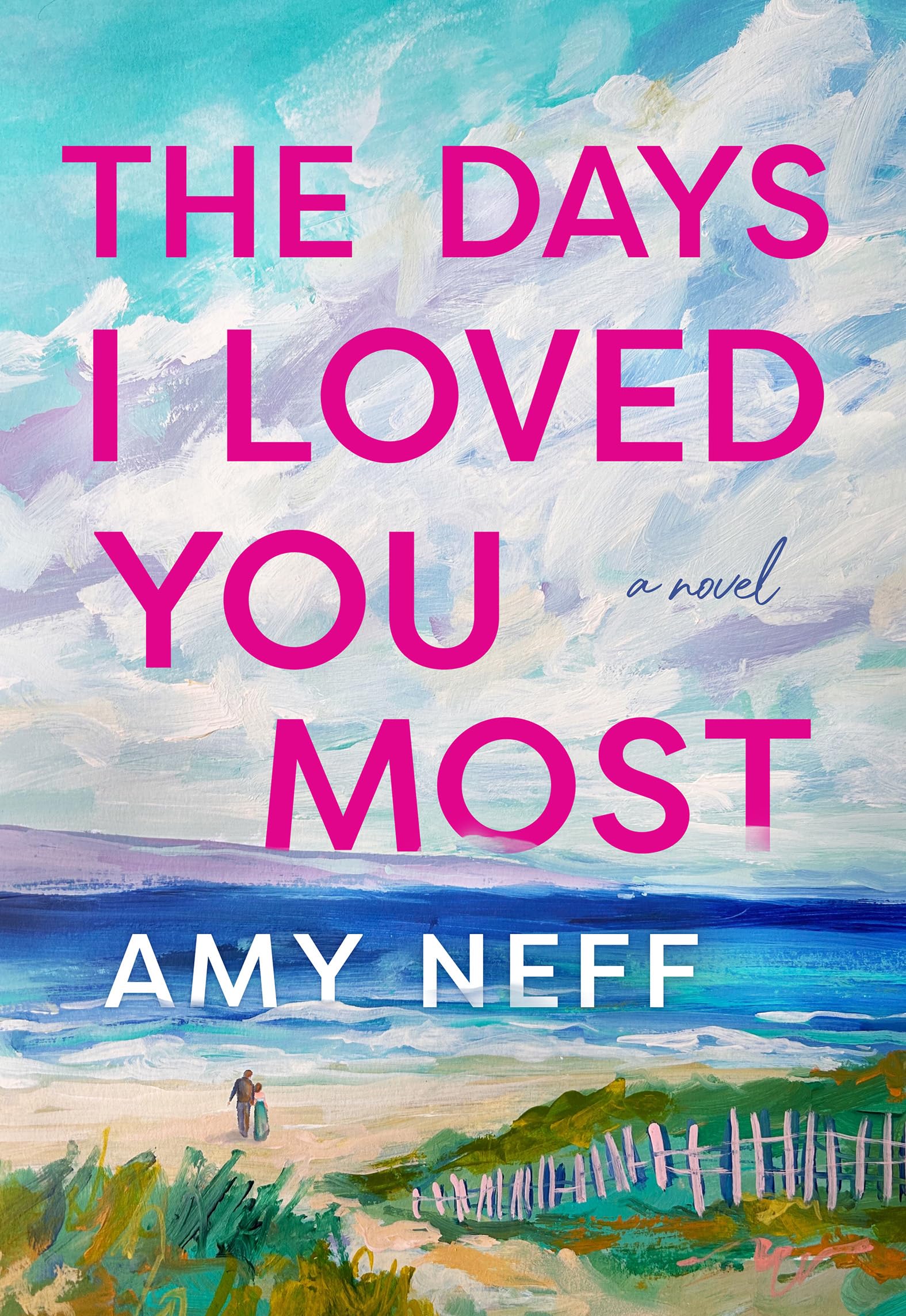 The Days I Loved You Most by Neff, Amy