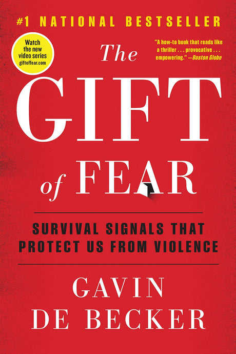 The Gift of Fear: Survival Signals That Protect Us from Violence -- Gavin de Becker, Paperback