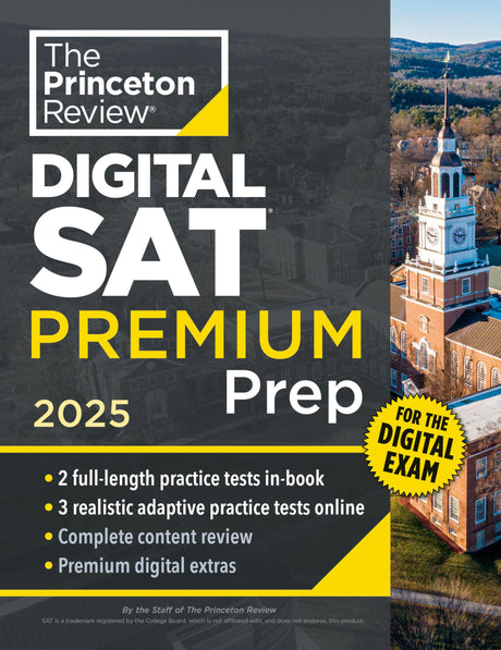 Princeton Review Digital SAT Premium Prep, 2025: 5 Full-Length Practice Tests (2 in Book + 3 Adaptive Tests Online) + Online Flashcards + Review & Too -- The Princeton Review, Paperback