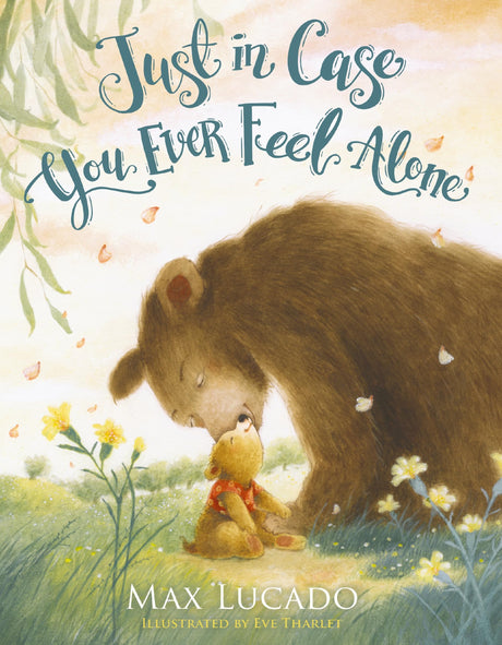 Just in Case You Ever Feel Alone -- Max Lucado, Board Book