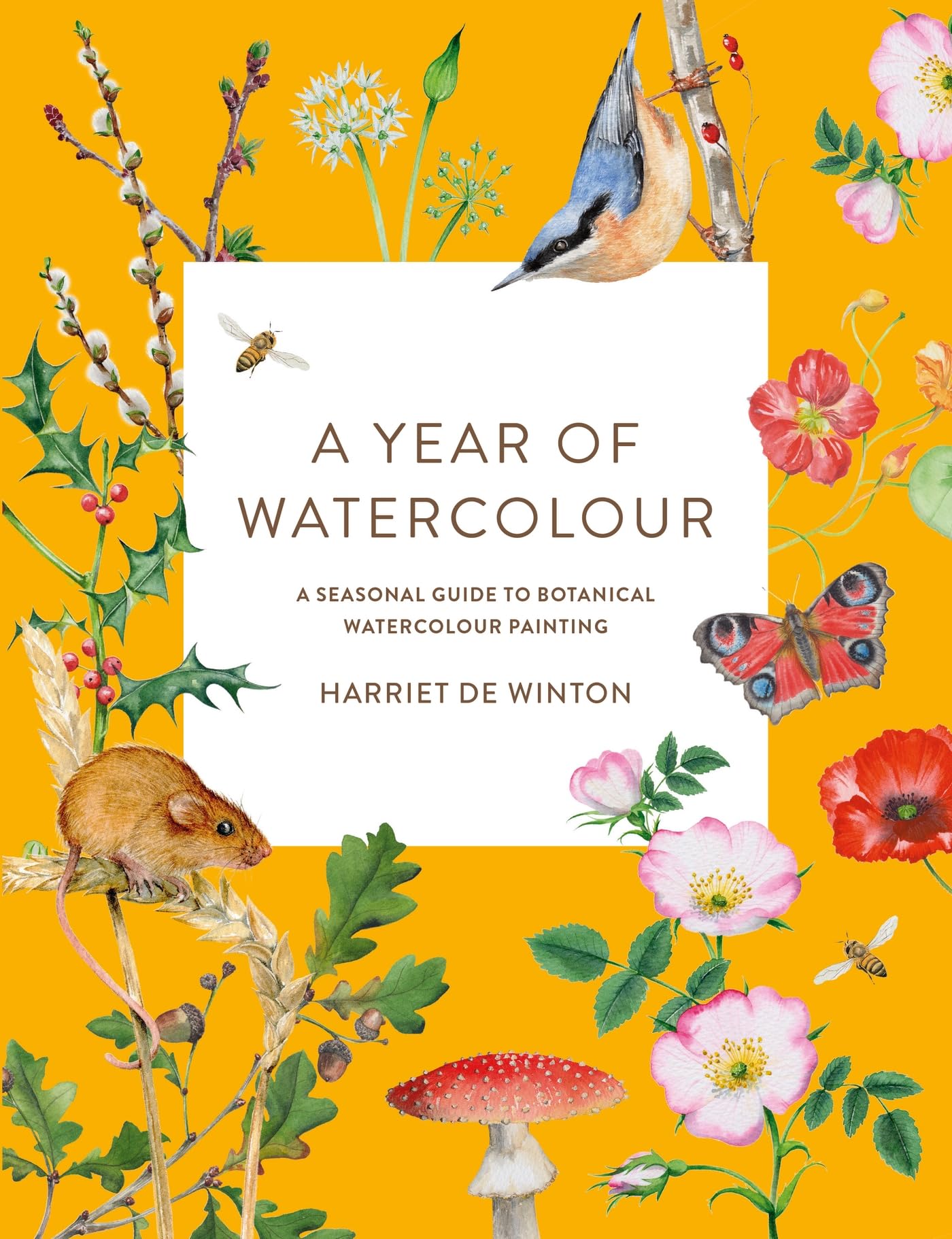 A Year of Watercolour: A Seasonal Guide to Botanical Watercolour Painting by de Winton, Harriet