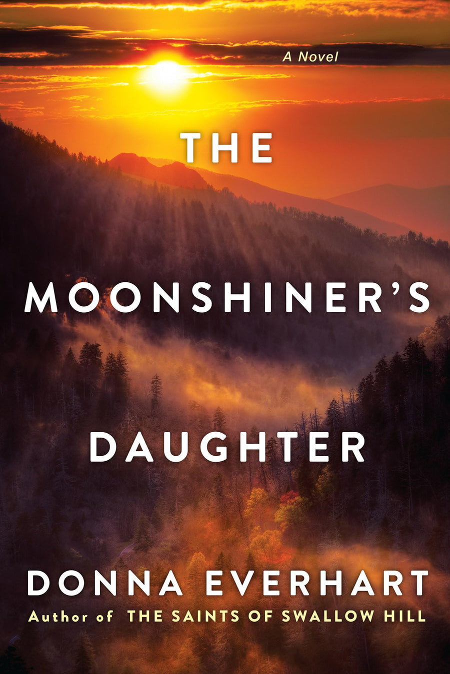The Moonshiner's Daughter: A Southern Coming-Of-Age Saga of Family and Loyalty -- Donna Everhart, Paperback