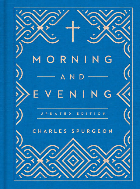 Morning and Evening: Updated Language Edition (an Updated, Modern-Language Edition with Two Daily Devotionals Per Day) -- Charles Spurgeon, Hardcover