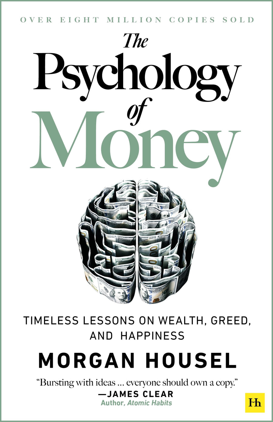 The Psychology of Money: Timeless Lessons on Wealth, Greed, and Happiness -- Morgan Housel, Hardcover