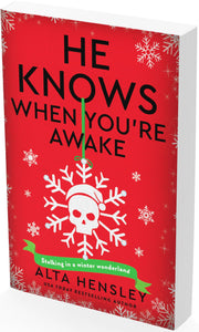 He Knows When You're Awake: A Naughty or Nice Novel by Hensley, Alta