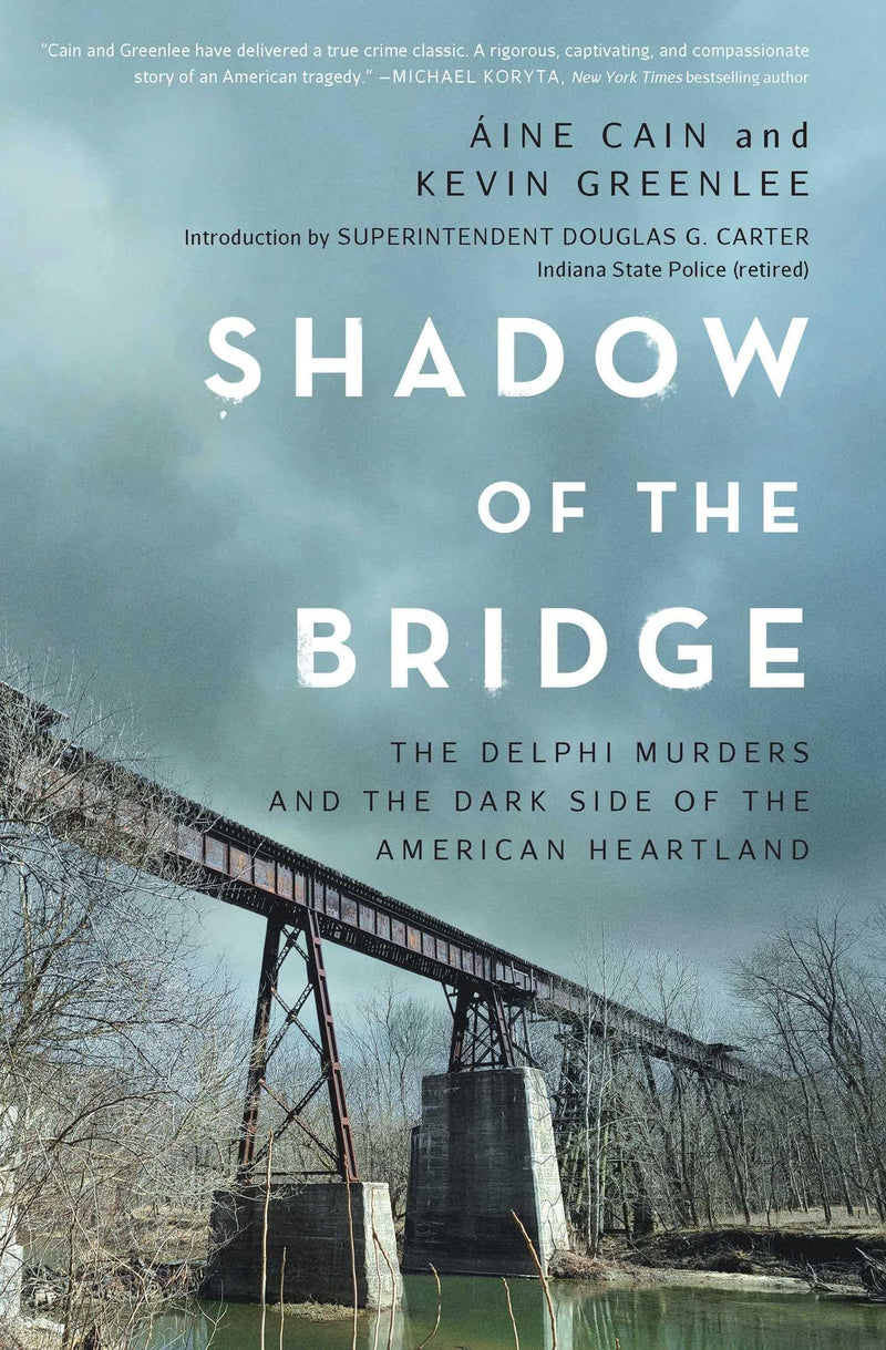 Shadow of the Bridge: The Delphi Murders and the Dark Side of the American Heartland by Cain, Áine