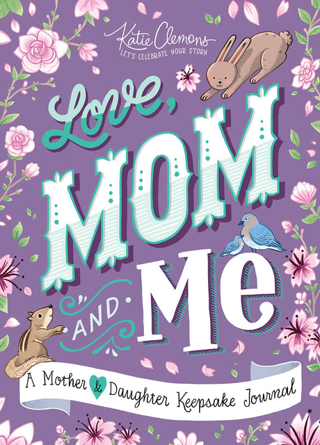 Love, Mom and Me: A Mother and Daughter Keepsake Journal -- Katie Clemons, Paperback