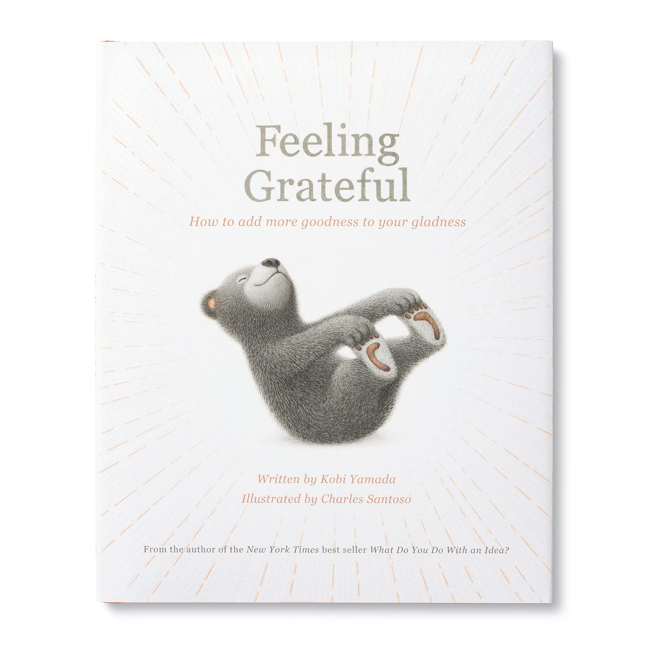 Feeling Grateful: How to Add More Goodness to Your Gladness by Yamada, Kobi