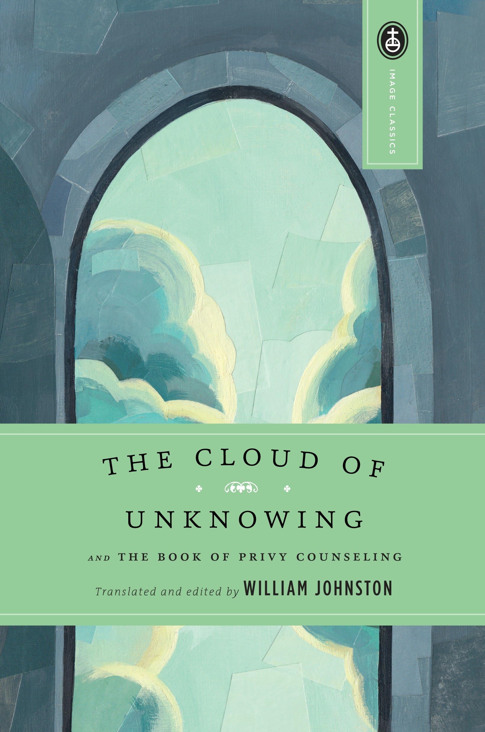 The Cloud of Unknowing: And the Book of Privy Counseling by Johnston, William