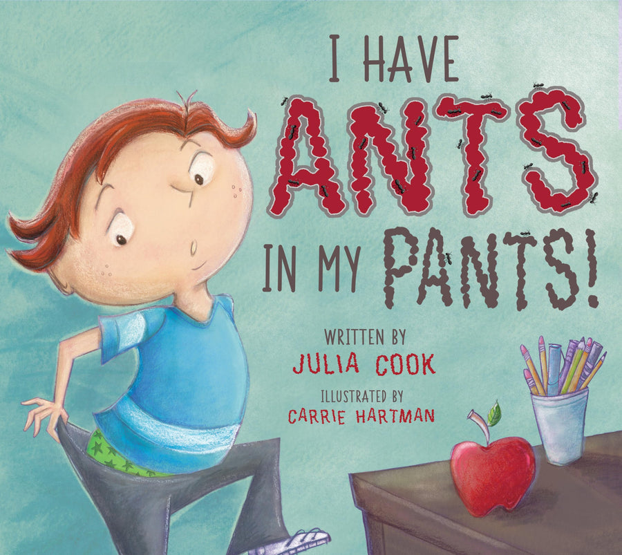 I Have Ants in My Pants -- Julia Cook, Paperback