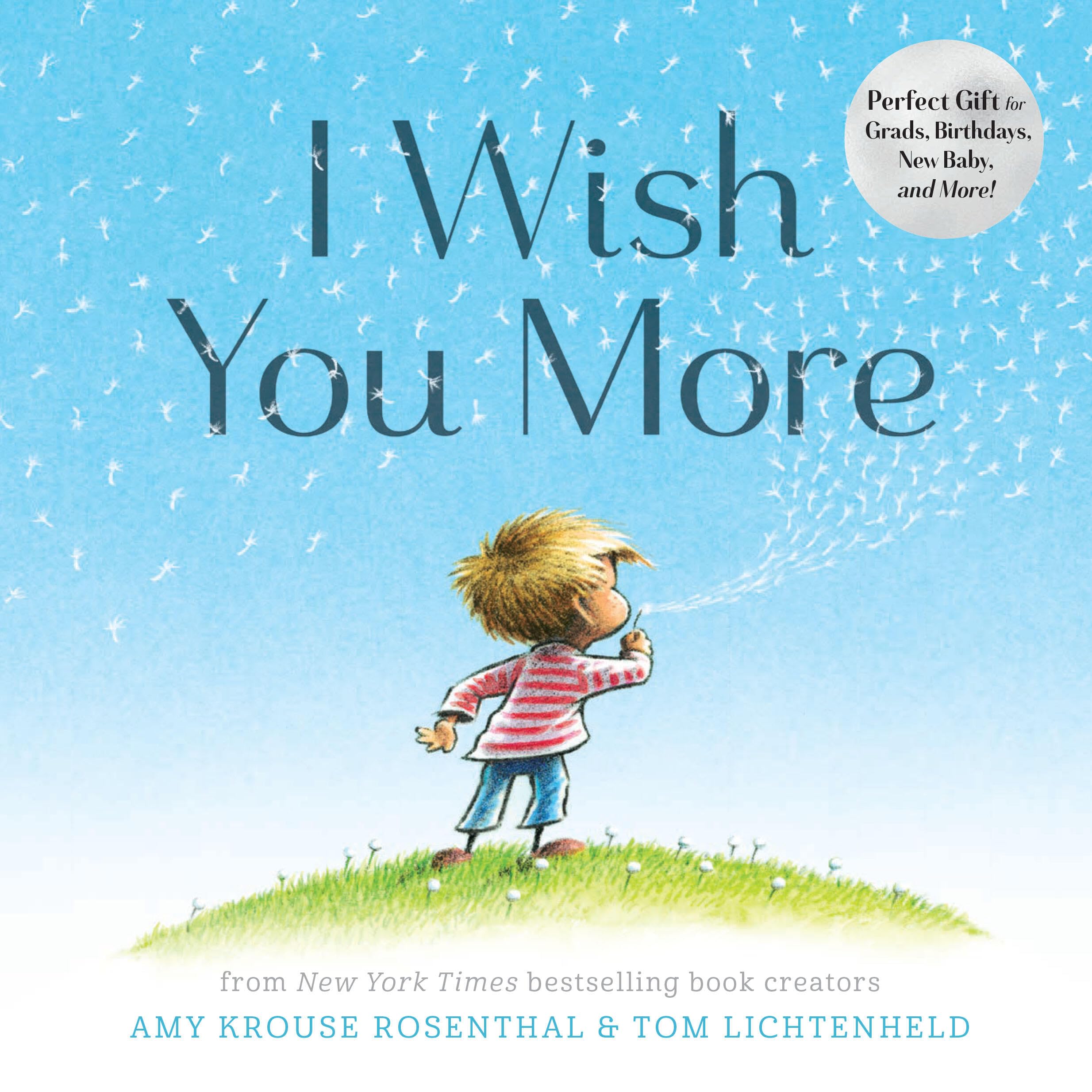 I Wish You More (Encouragement Gifts for Kids, Uplifting Books for Graduation) by Rosenthal, Amy Krouse