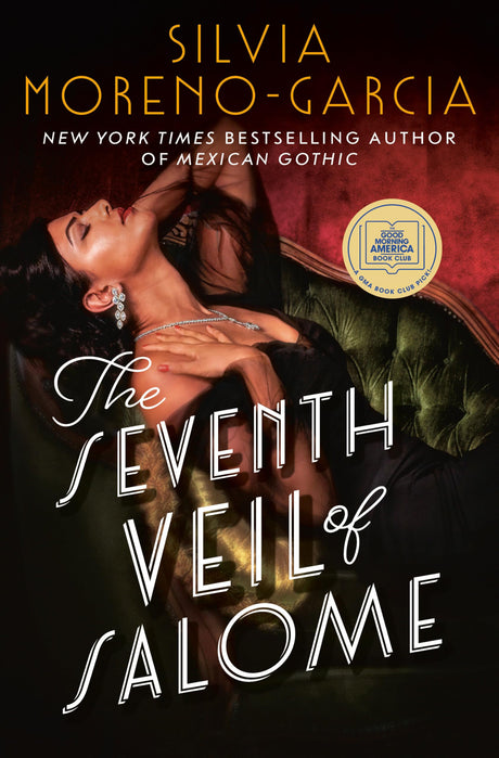 The Seventh Veil of Salome: A GMA Book Club Pick -- Silvia Moreno-Garcia, Hardcover