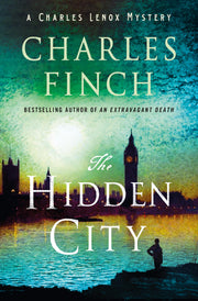 The Hidden City: A Charles Lenox Mystery by Finch, Charles