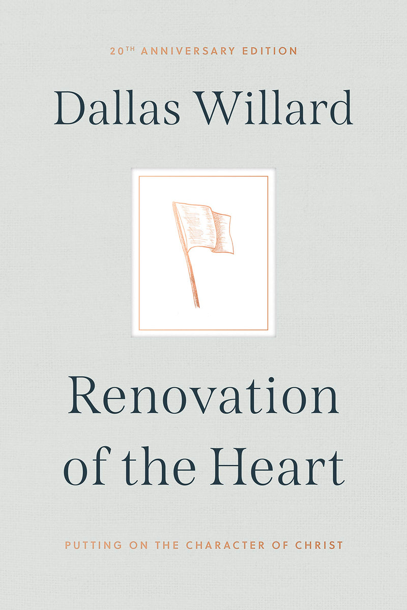 Renovation of the Heart: Putting on the Character of Christ - 20th Anniversary Edition by Willard, Dallas