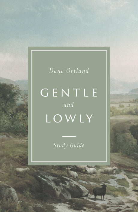 Gentle and Lowly Study Guide -- Dane Ortlund, Paperback