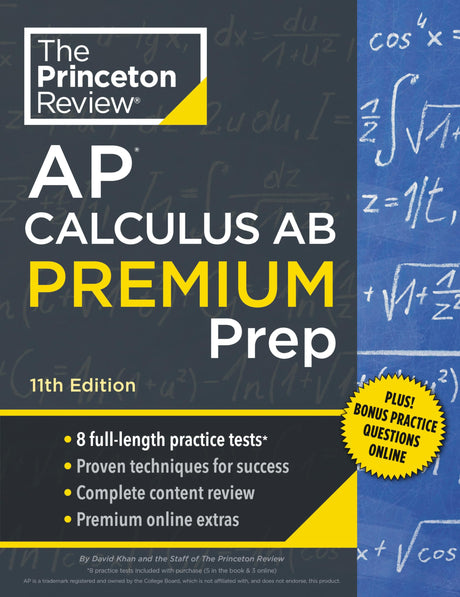 Princeton Review AP Calculus AB Premium Prep, 11th Edition: 8 Practice Tests + Digital Practice Online + Content Review -- The Princeton Review, Paperback