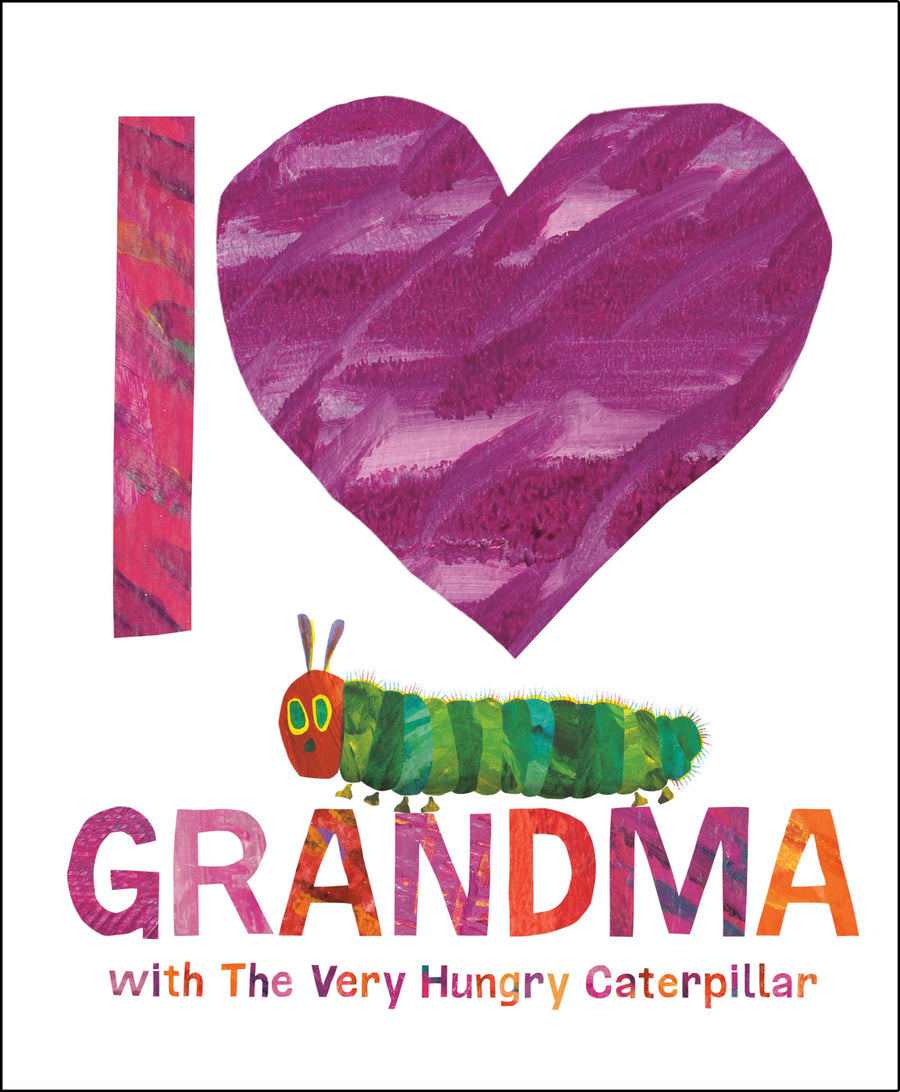I Love Grandma with the Very Hungry Caterpillar -- Eric Carle, Hardcover