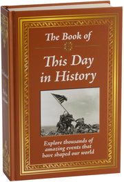 The Book of This Day in History by Publications International Ltd