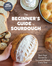 The Beginner's Guide to Sourdough: Best-Kept Secrets for Successful Bread Every Time﻿ by Coyne, Amy
