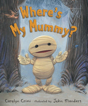 Where's My Mummy? by Crimi, Carolyn