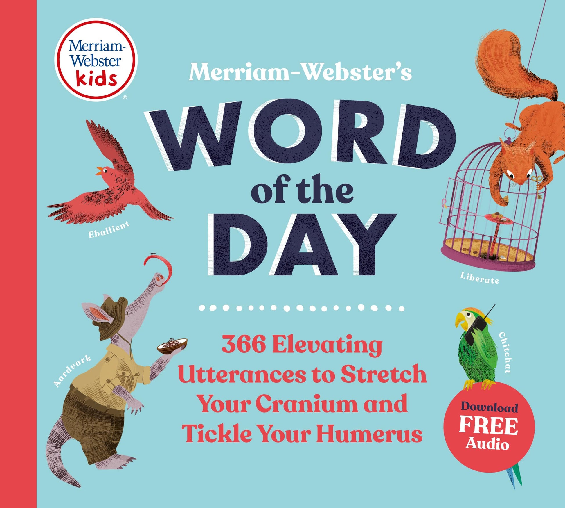 Merriam-Webster's Word of the Day: 366 Elevating Utterances to Stretch Your Cranium and Tickle Your Humerus by Merriam-Webster