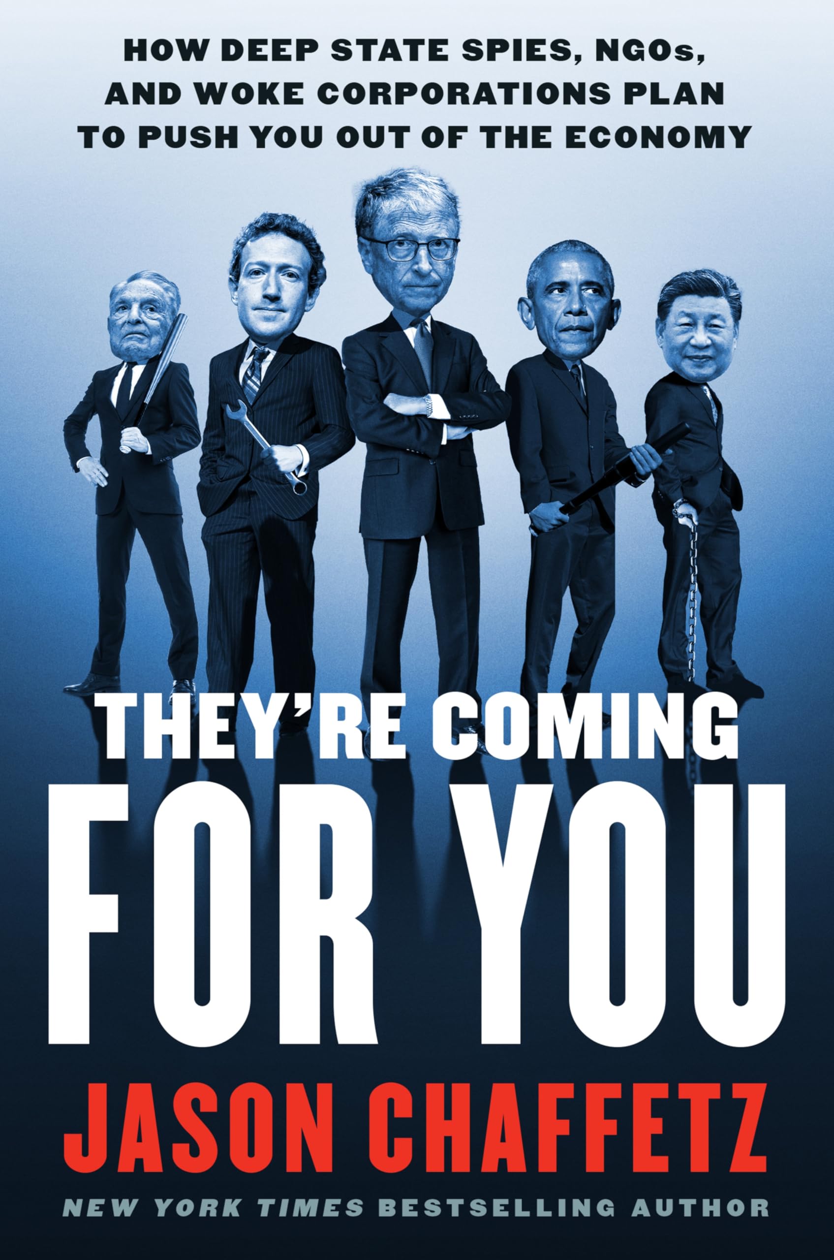 They're Coming for You: How Deep State Spies, Ngos, and Woke Corporations Plan to Push You Out of the Economy by Chaffetz, Jason