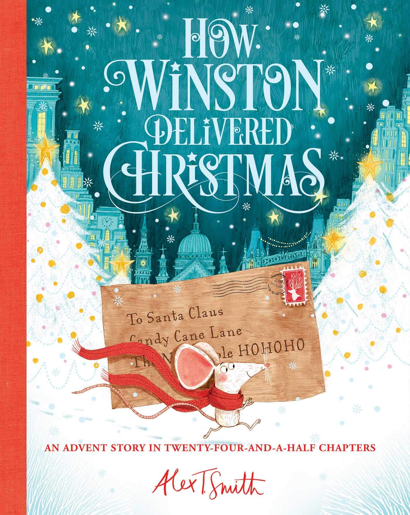 How Winston Delivered Christmas: Volume 1 by Smith, Alex T.